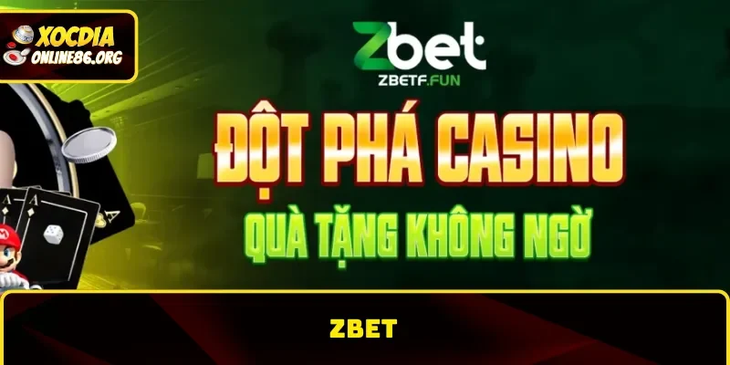 Zbet – Thiên Đường Giải Trí Xóc Đĩa Cho Cược Thủ Năm 2026