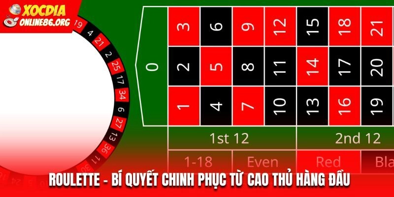 Roulette – Bí Quyết Chinh Phục Từ Cao Thủ Hàng Đầu
