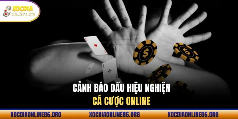 Cảnh báo dấu hiệu nghiện cá cược online
