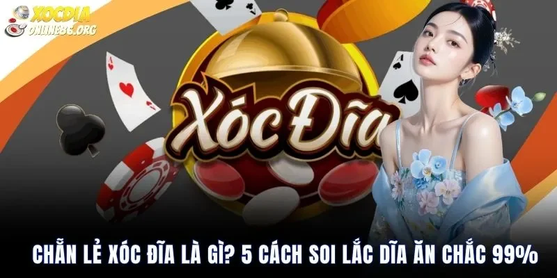 chan le xoc dia la gi Chẵn lẻ xóc đĩa là gì - Kết quả xổ đồng xu trên bàn game