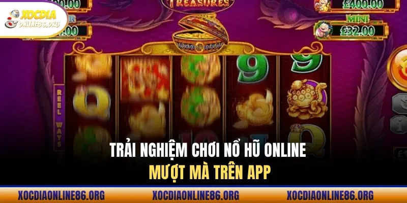 trai nghiem choi no hu online muot ma tren app Trải nghiệm chơi nổ hũ online mượt mà trên app