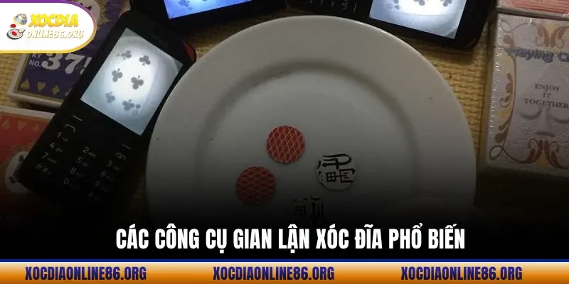 Các Công Cụ Gian Lận Xóc Đĩa Phổ Biến