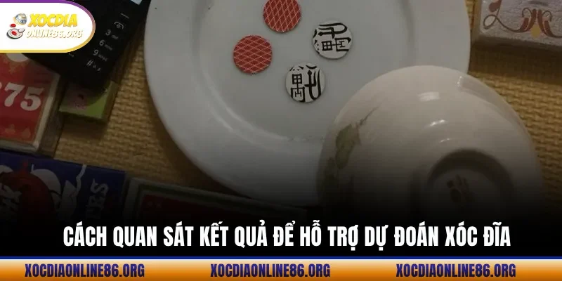 cach quan sat ket qua de ho tro du doan xoc dia Cách quan sát kết quả để hỗ trợ dự đoán xóc đĩa