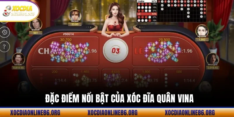 Đặc điểm nổi bật của xóc đĩa quân Vina
