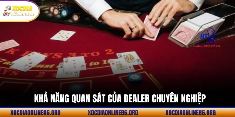 Khả Năng Quan Sát Của Dealer Chuyên Nghiệp
