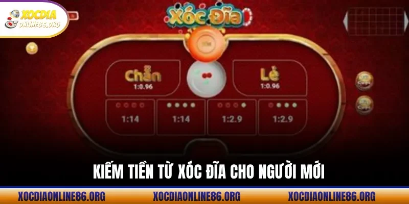 Kiếm Tiền Từ Xóc Đĩa Cho Người Mới