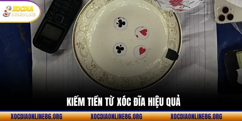 Kiếm Tiền Từ Xóc Đĩa Hiệu Quả