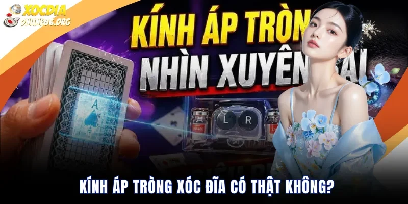 Kính Áp Tròng Xóc Đĩa Có Thật Không?