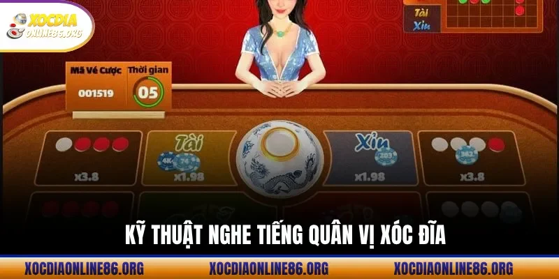 Kỹ thuật nghe tiếng quân vị xóc đĩa