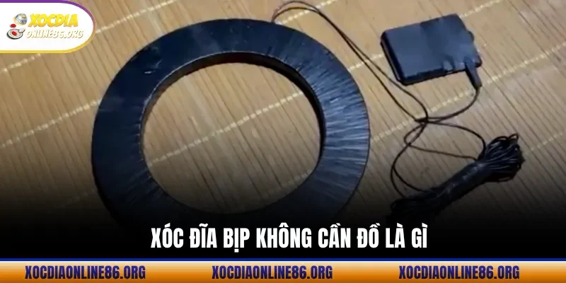 Xóc Đĩa Bịp Không Cần Đồ Là Gì Sự Thật Giới Cá Cược