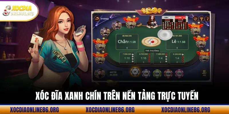Xóc đĩa xanh chín trên nền tảng trực tuyến