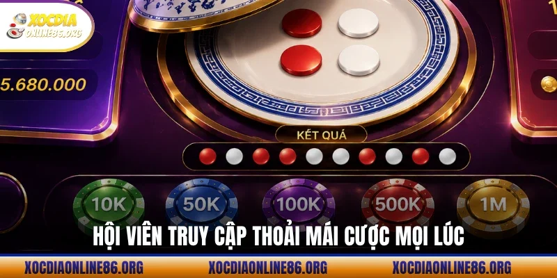 hoi vien truy cap thoai mai cuoc moi luc Hội viên truy cập thoải mái cược mọi lúc