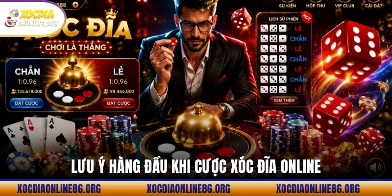 Lưu ý hàng đầu khi cược xóc đĩa online
