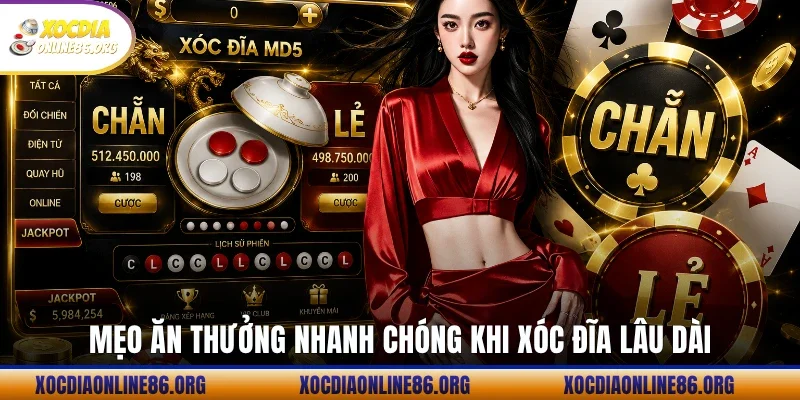 Mẹo ăn thưởng nhanh chóng khi xóc đĩa lâu dài