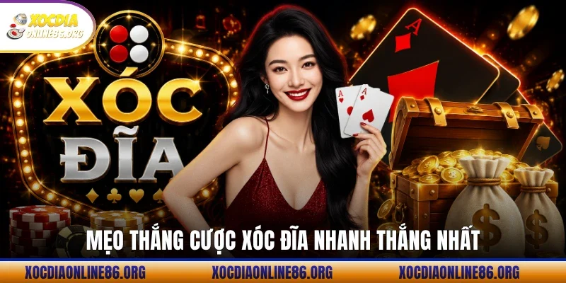 Mẹo thắng cược xóc đĩa nhanh thắng nhất