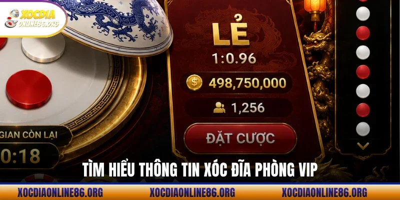 tim hieu thong tin xoc dia phong vip Tìm hiểu thông tin Xóc Đĩa phòng vip