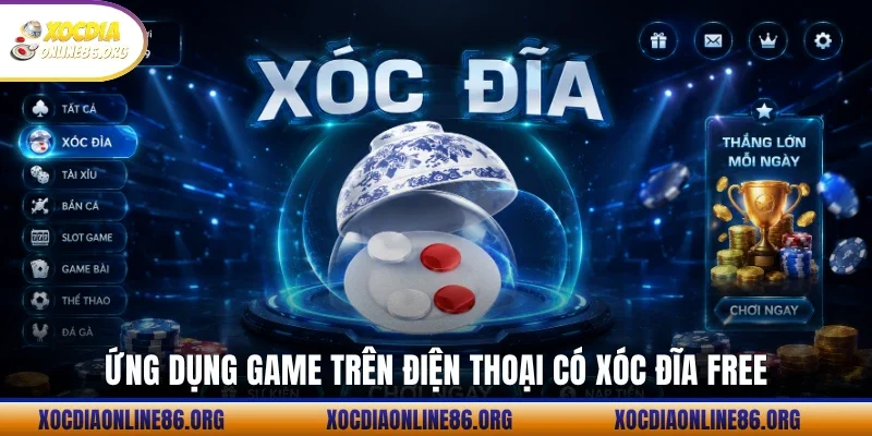 Ứng dụng game trên điện thoại có xóc đĩa free