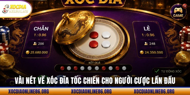 Vài nét về xóc đĩa tốc chiến cho người cược lần đầu