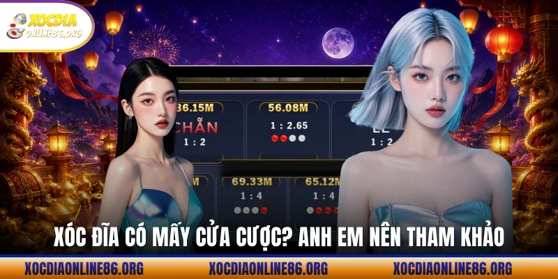 xoc dia co may cua cuoc anh em nen tham khao Xóc đĩa có mấy cửa cược? anh em nên tham khảo