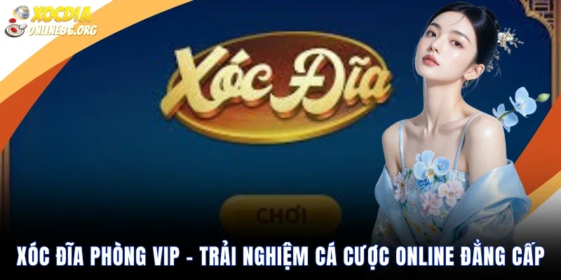 Xóc Đĩa phòng vip