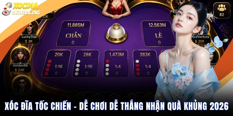 Xóc Đĩa Tốc Chiến – Dễ Chơi Dễ Thắng Nhận Quà Khủng 2026